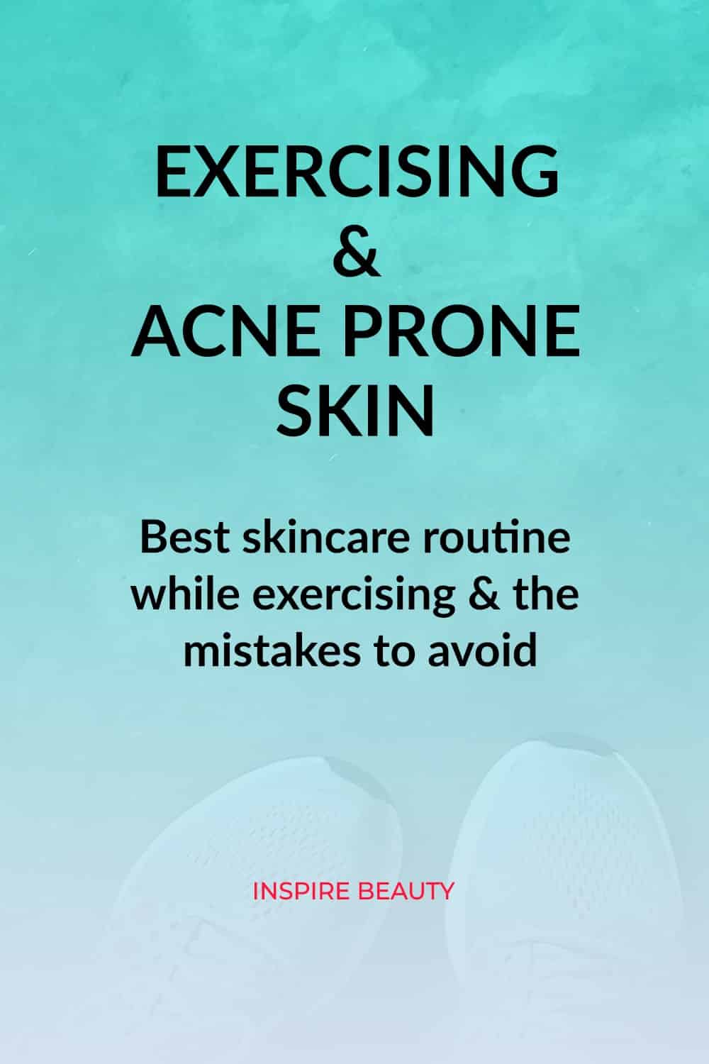 Find out best skincare routine before and after exercising for acne prone skin