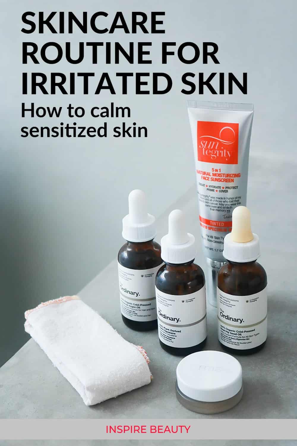 Best skin care routine and products for irritated skin.